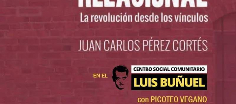 Presentación: «Anarquia Relacional». JC Pérez Cortés
