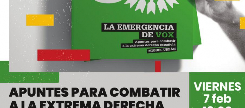 Presentación: “La emergencia de VOX, como combatir a la extrema derecha” – Miguel Urbán